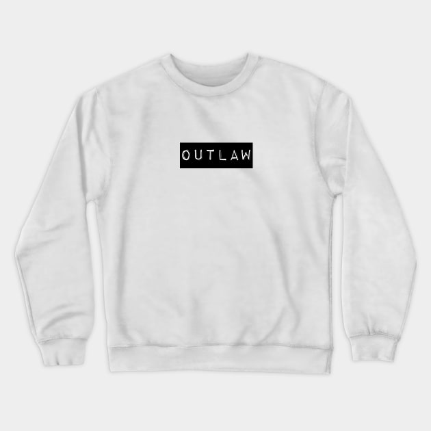 Outlaw Crewneck Sweatshirt by Xanyth